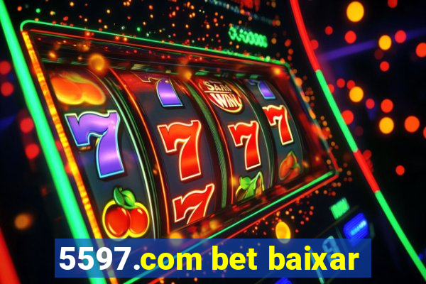 5597.com bet baixar