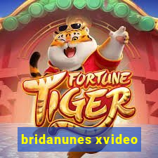 bridanunes xvideo