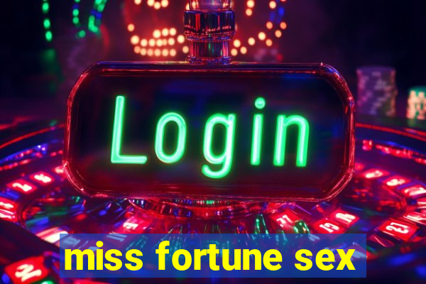 miss fortune sex