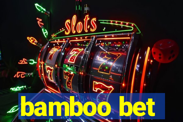 bamboo bet