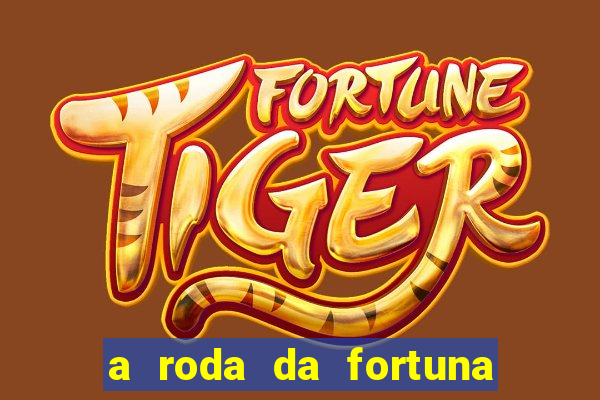 a roda da fortuna o que ele sente por mim