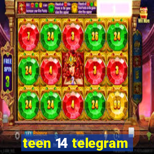 teen 14 telegram