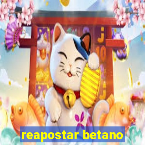 reapostar betano