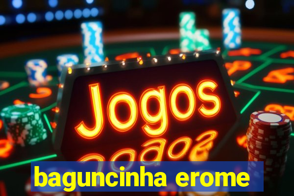 baguncinha erome