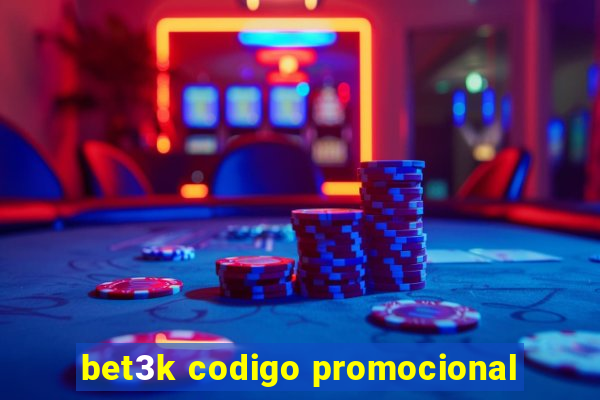 bet3k codigo promocional