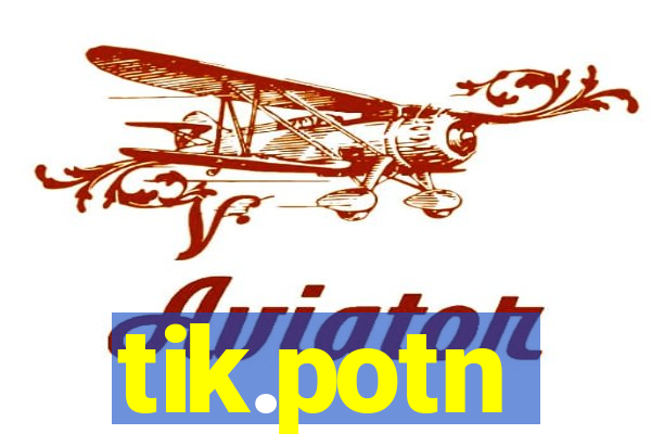 tik.potn