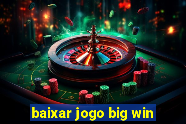 baixar jogo big win