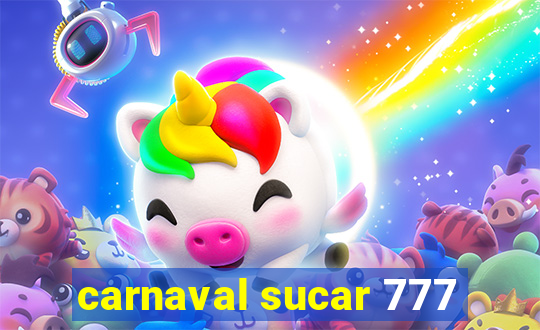 carnaval sucar 777