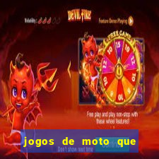 jogos de moto que da grau