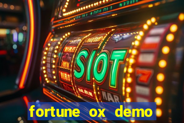 fortune ox demo grátis tigre