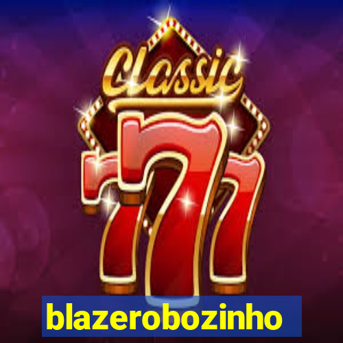 blazerobozinho