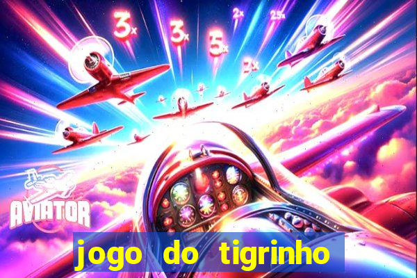 jogo do tigrinho da casa chinesa