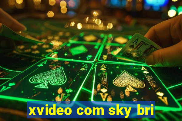 xvideo com sky bri