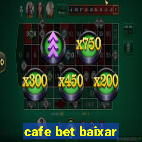 cafe bet baixar