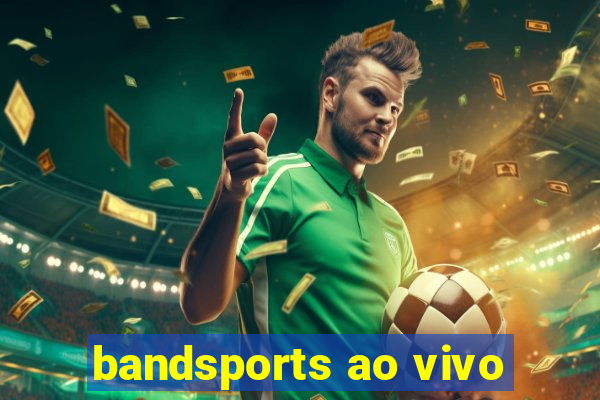 bandsports ao vivo