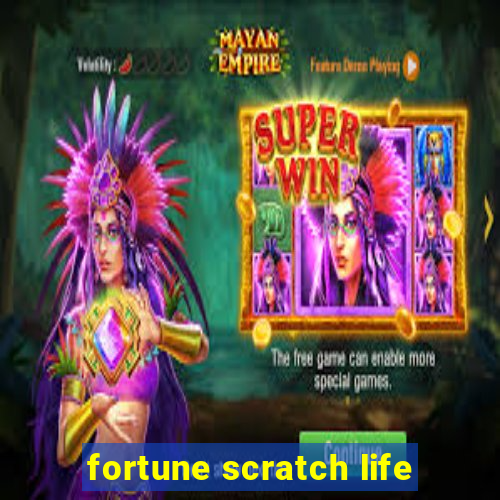 fortune scratch life