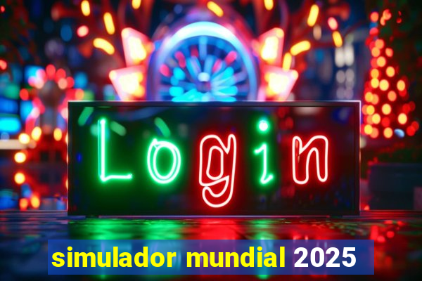 simulador mundial 2025