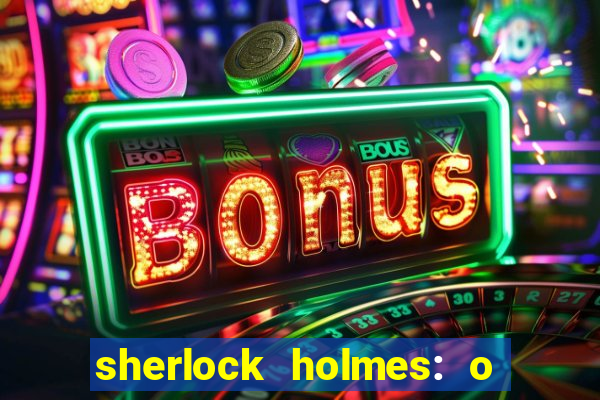 sherlock holmes: o jogo de sombras torrent