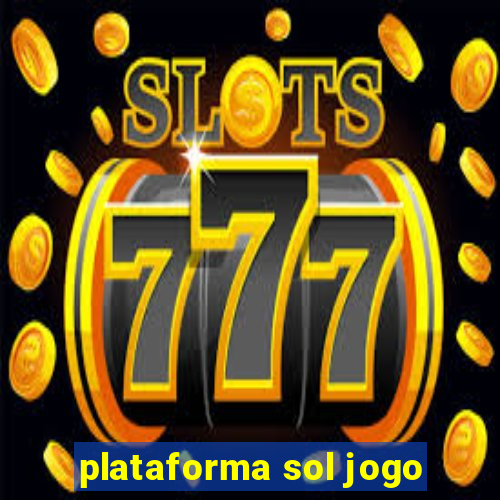 plataforma sol jogo