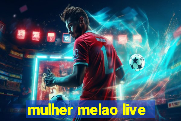 mulher melao live