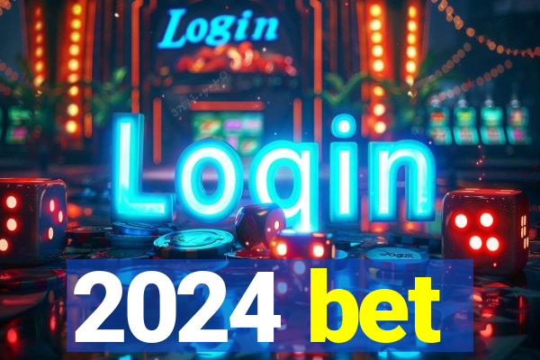 2024 bet