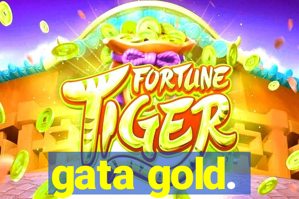 gata gold.