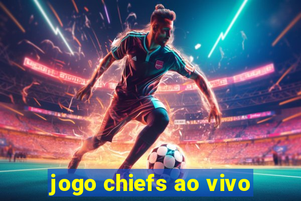 jogo chiefs ao vivo