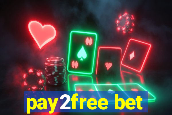 pay2free bet