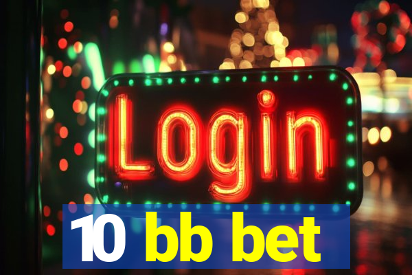 10 bb bet