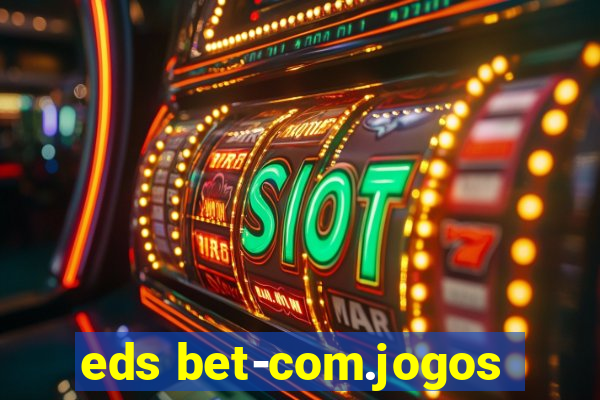 eds bet-com.jogos