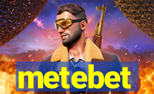 metebet